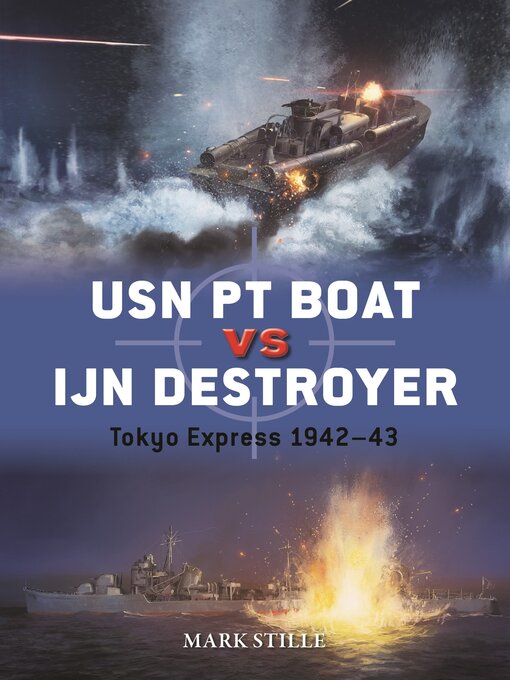 Title details for USN PT Boat vs IJN Destroyer by Mark Stille - Available